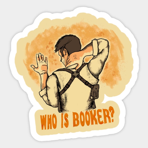 Who Is Booker? Sticker by NoNamedSuperhero